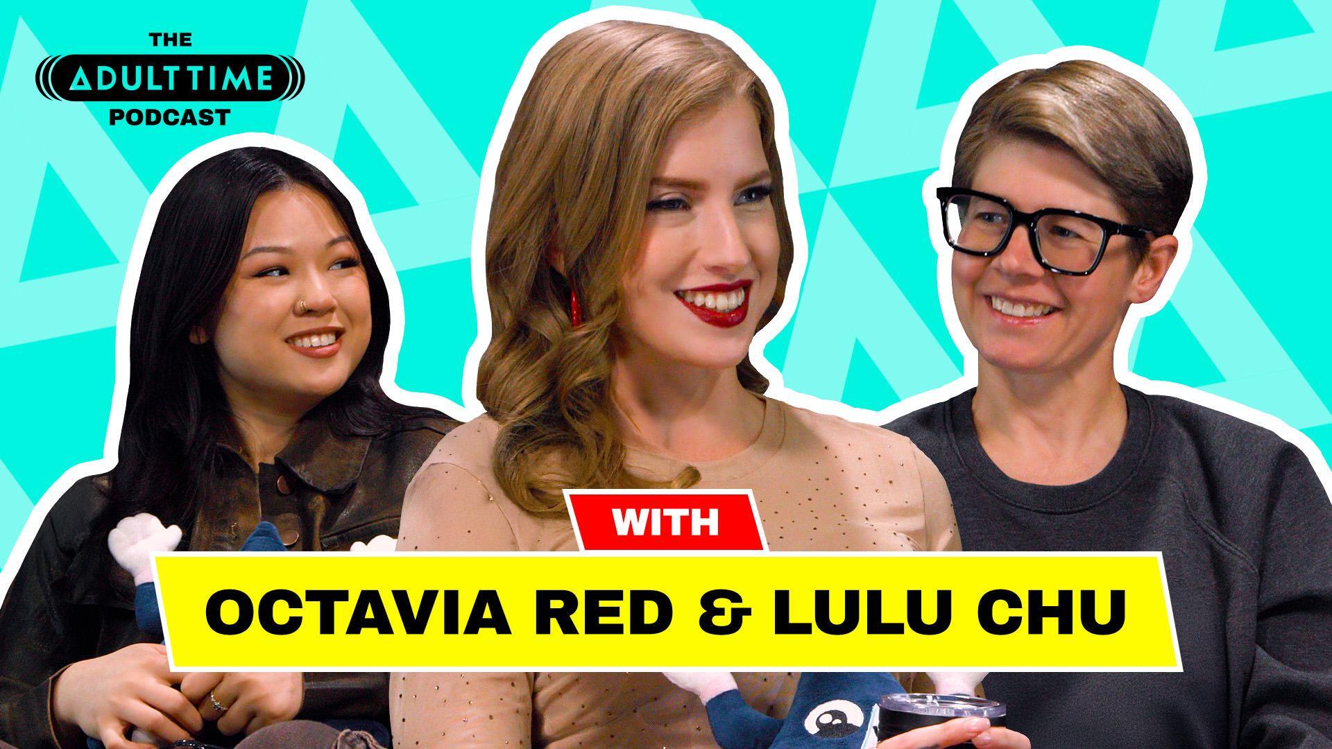 The Adult Time Podcast - Octavia Red & Lulu Chu
