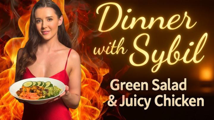 Dinner With Sybil: Salad & Juicy Chicken