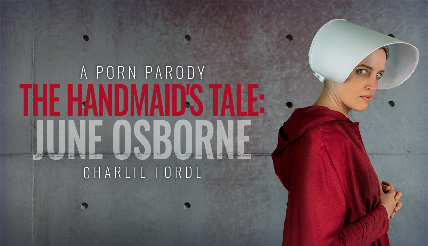 The Handmaid's Tale: June Osborne (A Porn Parody)