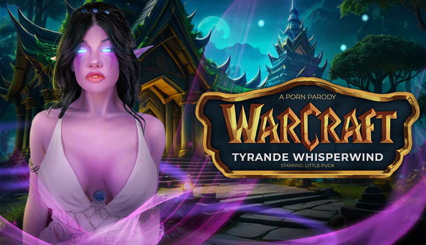 Warcraft: Tyrande Whisperwind (A Porn Parody)
