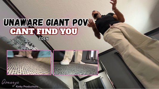 Unaware Giant Eden Can't Find You (You're On His Foot) POV 4k