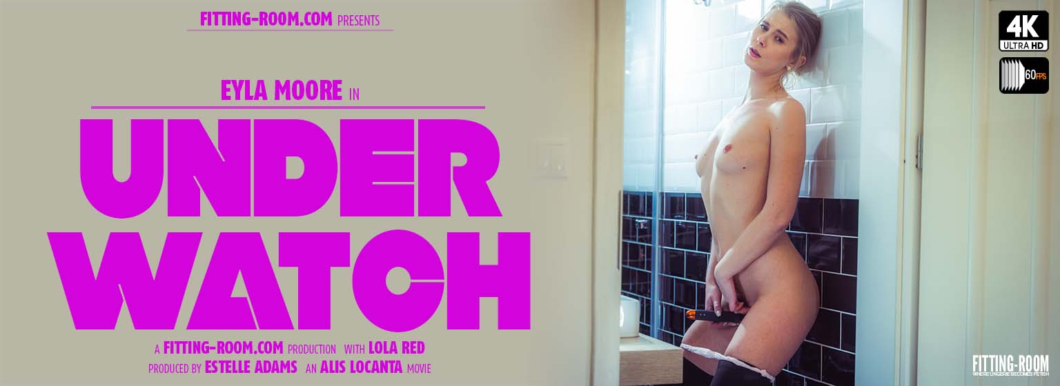 Eyla Moore | Under Watch