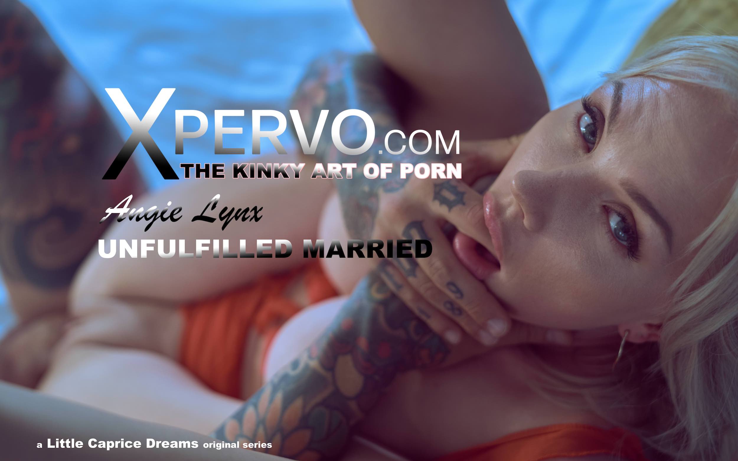 Xpervo Angie Lynx Unfulfilled Married